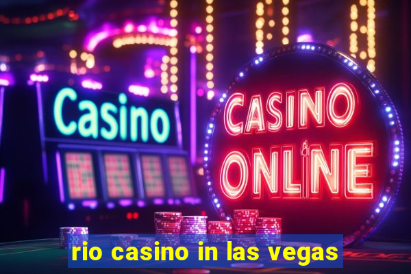 rio casino in las vegas