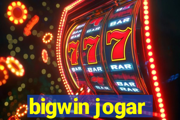 bigwin jogar