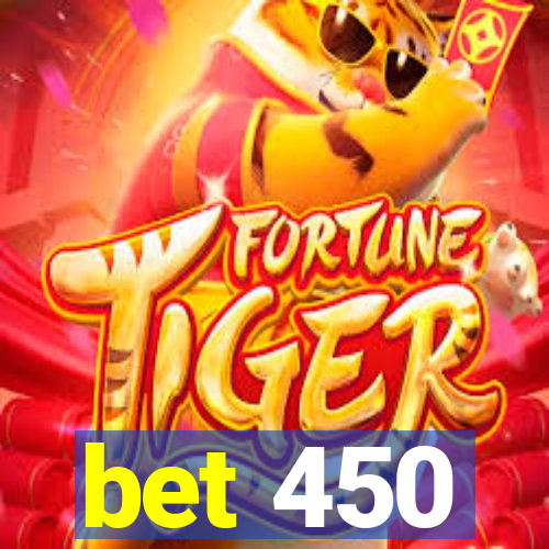 bet 450