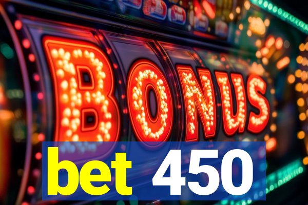 bet 450