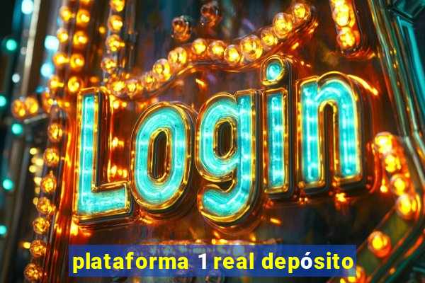 plataforma 1 real depósito