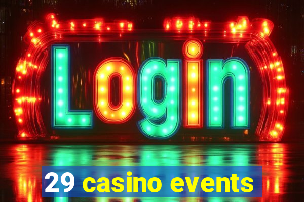 29 casino events