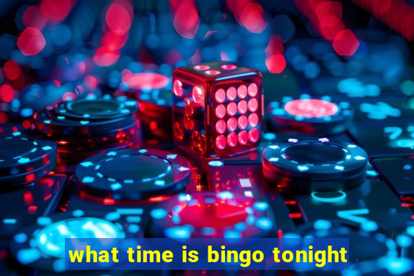 what time is bingo tonight