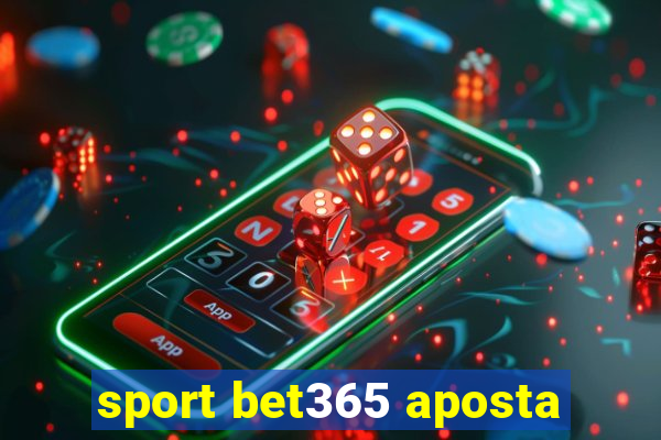 sport bet365 aposta