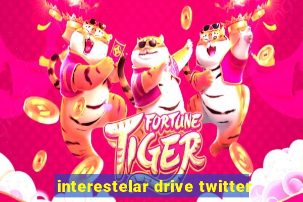 interestelar drive twitter