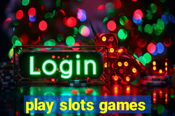 play slots games