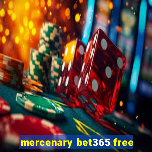 mercenary bet365 free