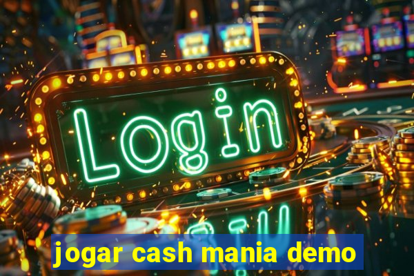 jogar cash mania demo