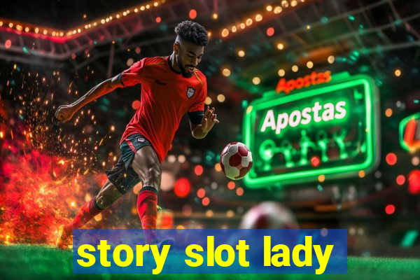 story slot lady