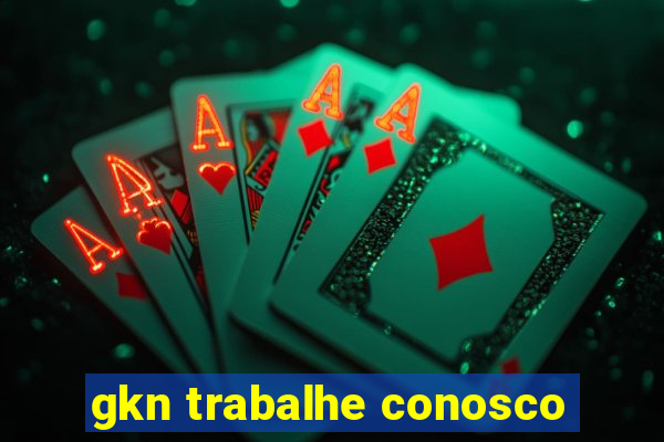 gkn trabalhe conosco