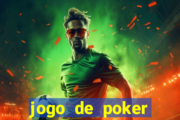 jogo de poker valendo dinheiro real