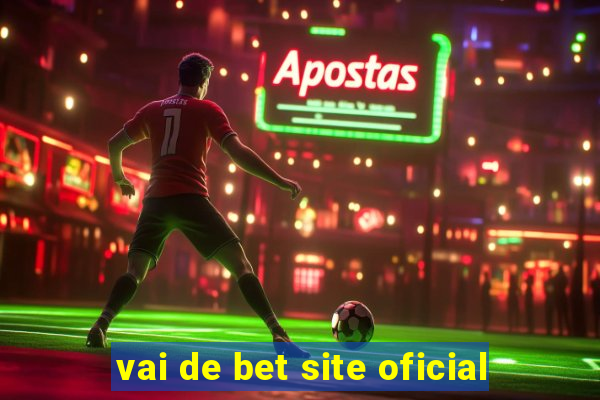 vai de bet site oficial