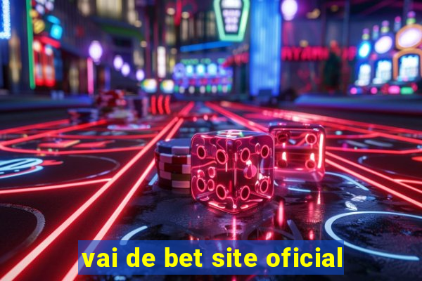 vai de bet site oficial