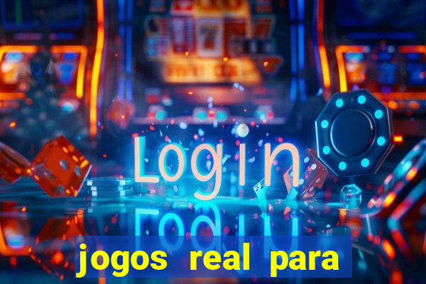 jogos real para ganhar dinheiro