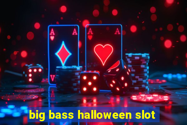 big bass halloween slot