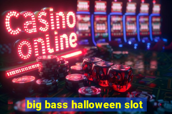 big bass halloween slot