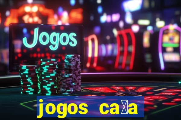 jogos ca莽a n铆quel gr谩tis para baixar