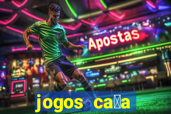 jogos ca莽a n铆quel gr谩tis para baixar