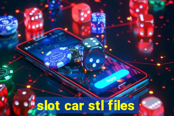 slot car stl files