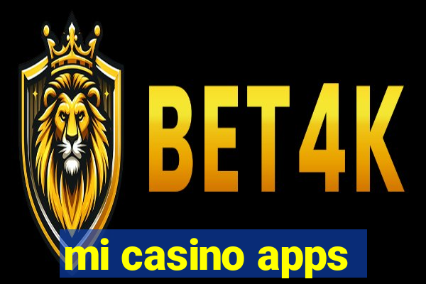 mi casino apps