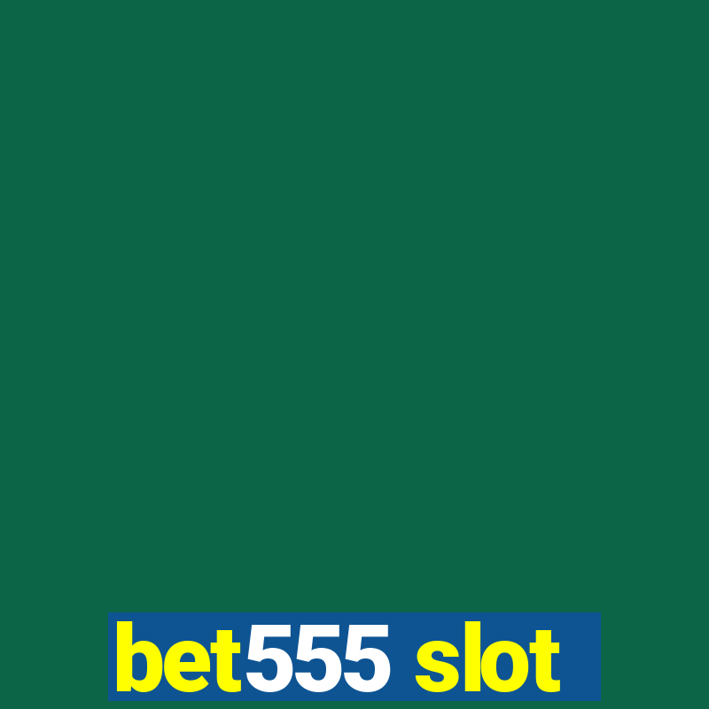 bet555 slot