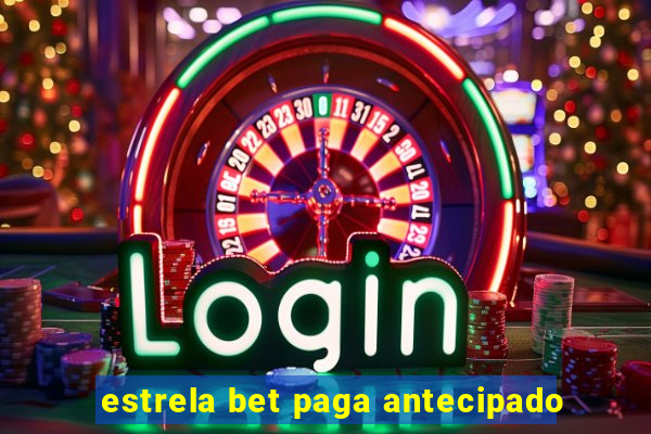 estrela bet paga antecipado