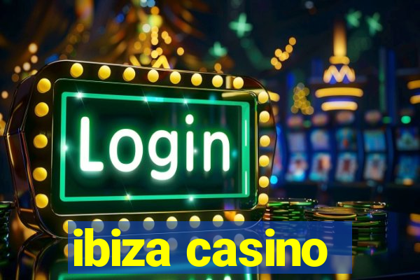 ibiza casino