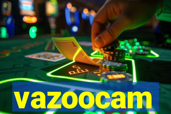 vazoocam