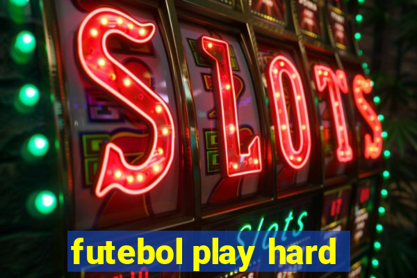 futebol play hard