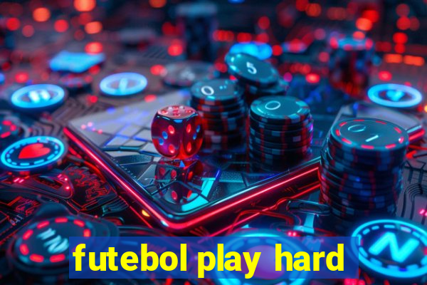 futebol play hard