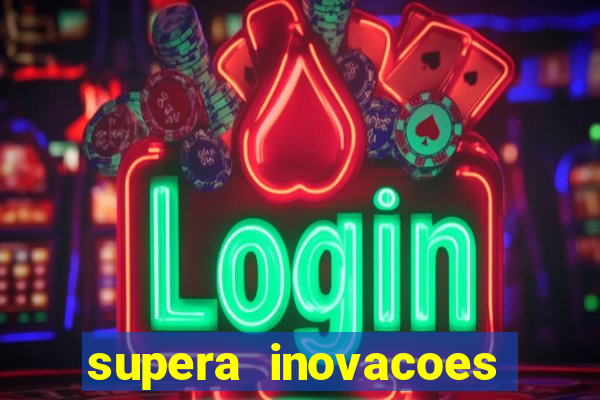 supera inovacoes ltda - me