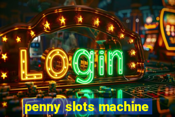 penny slots machine