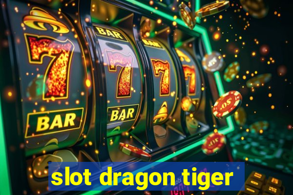 slot dragon tiger