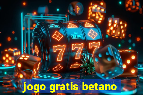 jogo gratis betano