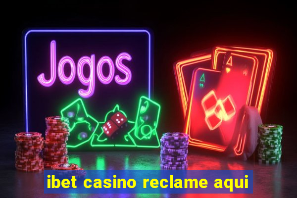 ibet casino reclame aqui