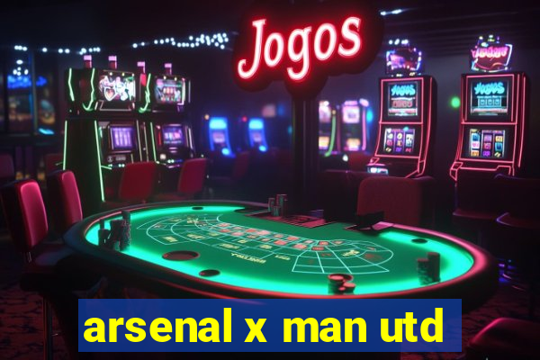 arsenal x man utd