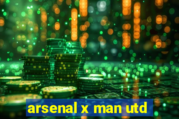 arsenal x man utd