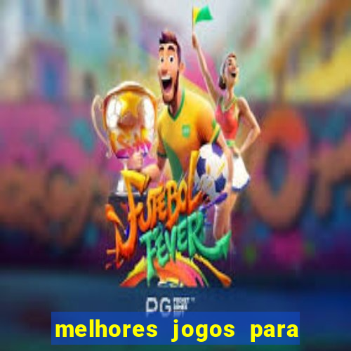 melhores jogos para se apostar hoje