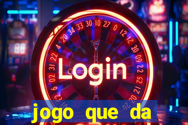 jogo que da dinheiro de verdade