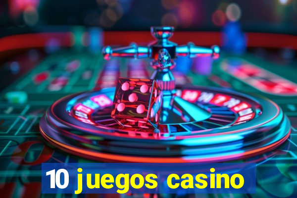 10 juegos casino