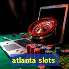 atlanta slots