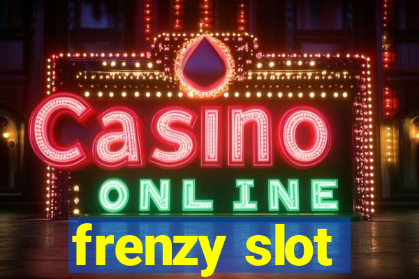 frenzy slot