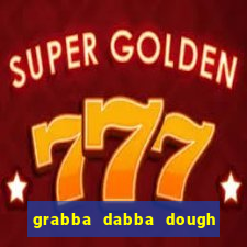 grabba dabba dough slot game