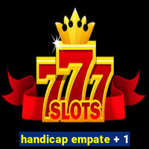 handicap empate + 1