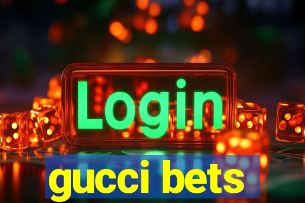 gucci bets