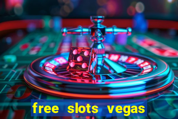 free slots vegas casino games