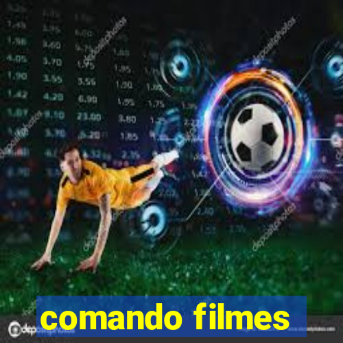 comando filmes