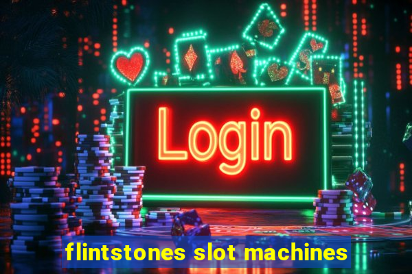 flintstones slot machines