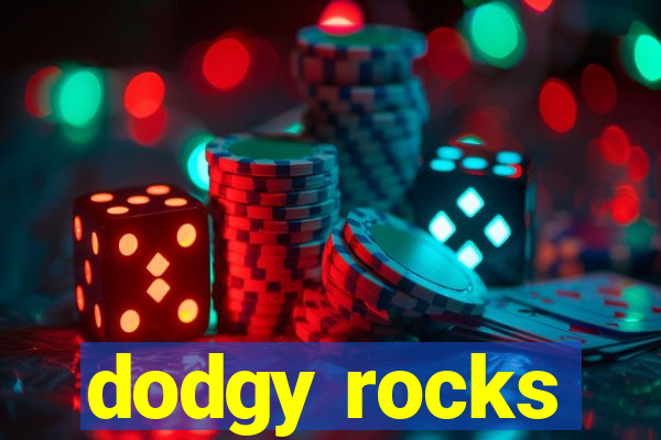 dodgy rocks