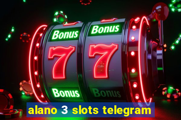 alano 3 slots telegram